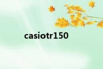 casiotr150