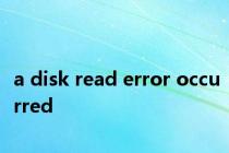 a disk read error occurred