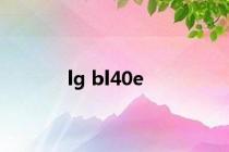 lg bl40e