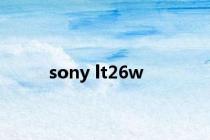 sony lt26w