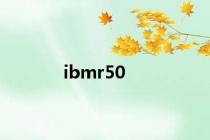 ibmr50